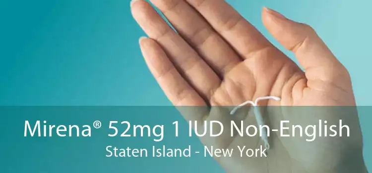 Mirena® 52mg 1 IUD Non-English Staten Island - New York