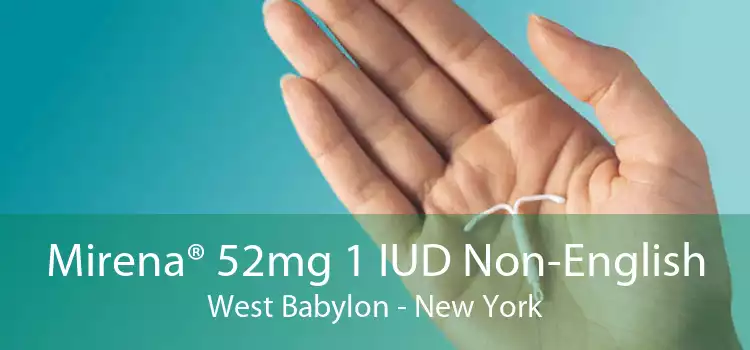 Mirena® 52mg 1 IUD Non-English West Babylon - New York