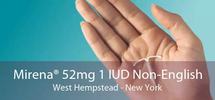 Mirena® 52mg 1 IUD Non-English West Hempstead - New York