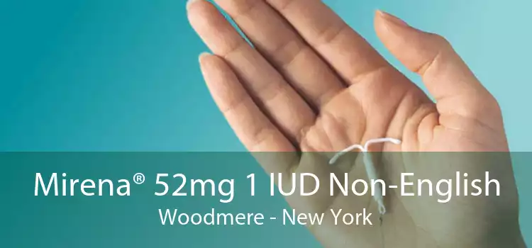 Mirena® 52mg 1 IUD Non-English Woodmere - New York