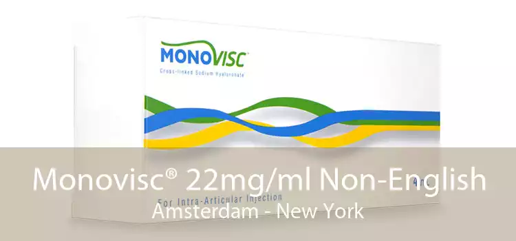 Monovisc® 22mg/ml Non-English Amsterdam - New York