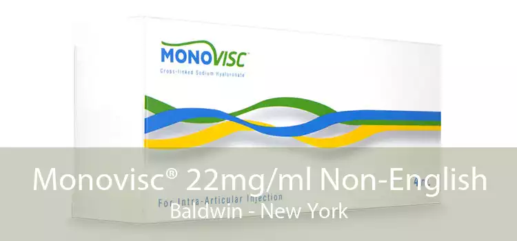 Monovisc® 22mg/ml Non-English Baldwin - New York