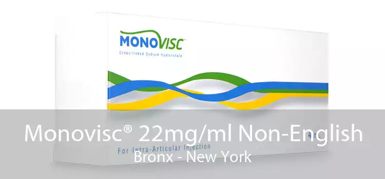 Monovisc® 22mg/ml Non-English Bronx - New York