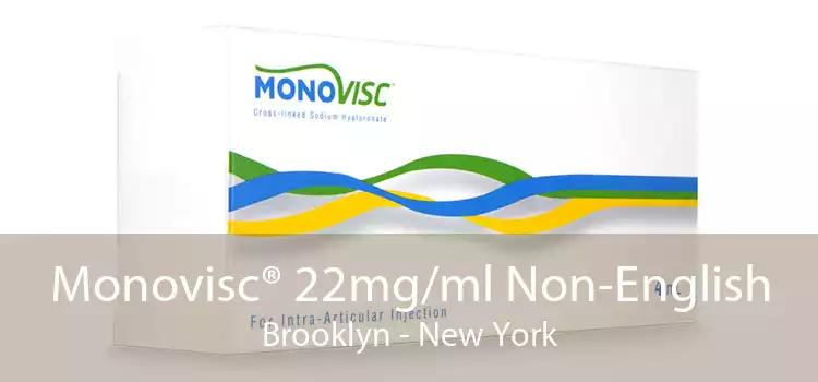 Monovisc® 22mg/ml Non-English Brooklyn - New York