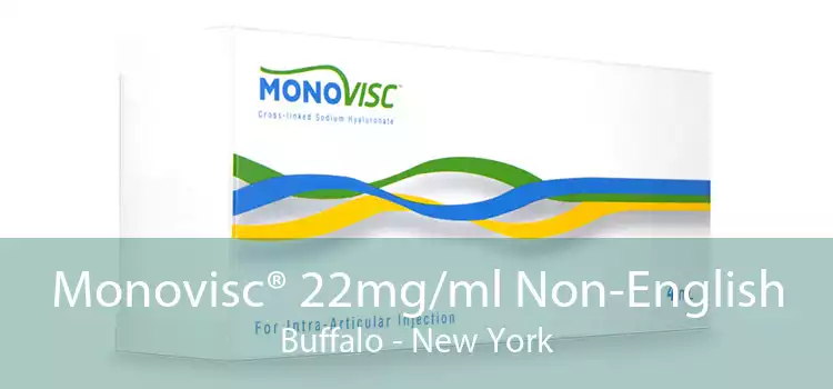 Monovisc® 22mg/ml Non-English Buffalo - New York