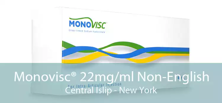 Monovisc® 22mg/ml Non-English Central Islip - New York