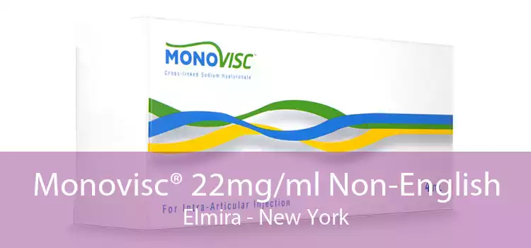 Monovisc® 22mg/ml Non-English Elmira - New York