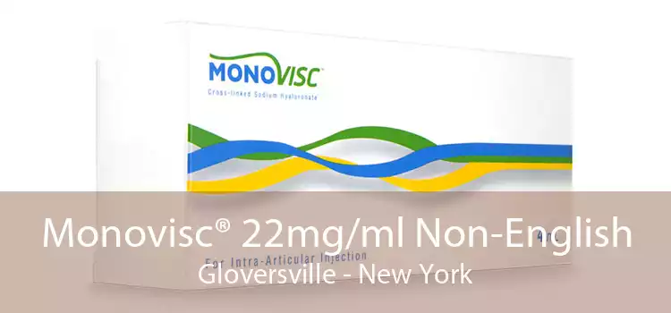 Monovisc® 22mg/ml Non-English Gloversville - New York
