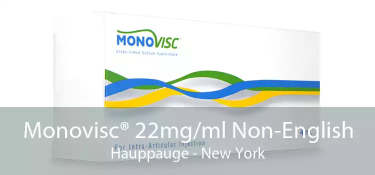 Monovisc® 22mg/ml Non-English Hauppauge - New York