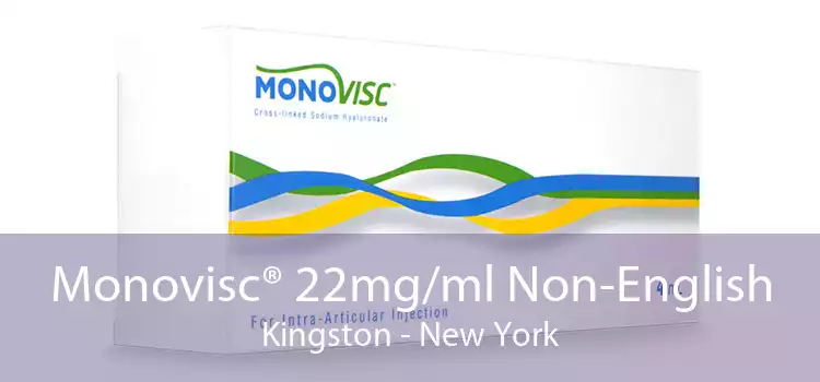 Monovisc® 22mg/ml Non-English Kingston - New York