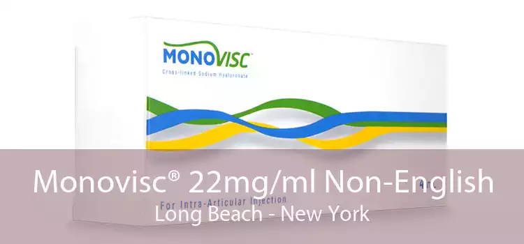 Monovisc® 22mg/ml Non-English Long Beach - New York