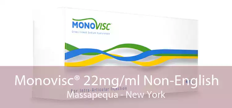 Monovisc® 22mg/ml Non-English Massapequa - New York