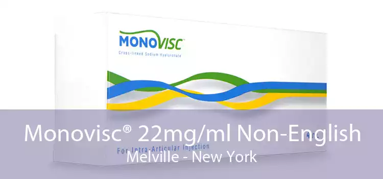 Monovisc® 22mg/ml Non-English Melville - New York