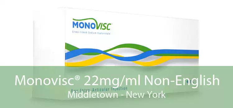 Monovisc® 22mg/ml Non-English Middletown - New York