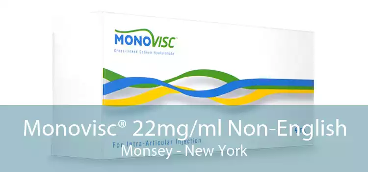 Monovisc® 22mg/ml Non-English Monsey - New York