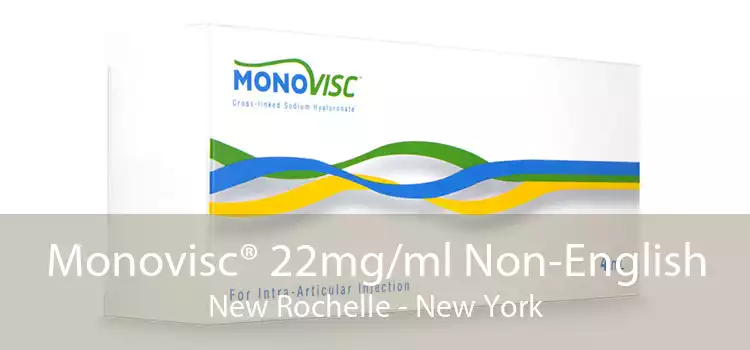 Monovisc® 22mg/ml Non-English New Rochelle - New York