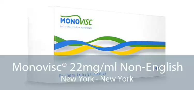 Monovisc® 22mg/ml Non-English New York - New York