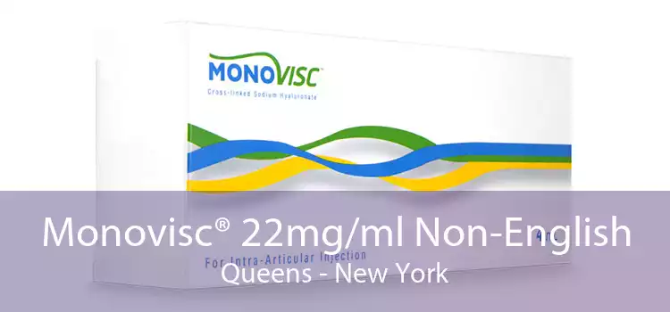 Monovisc® 22mg/ml Non-English Queens - New York