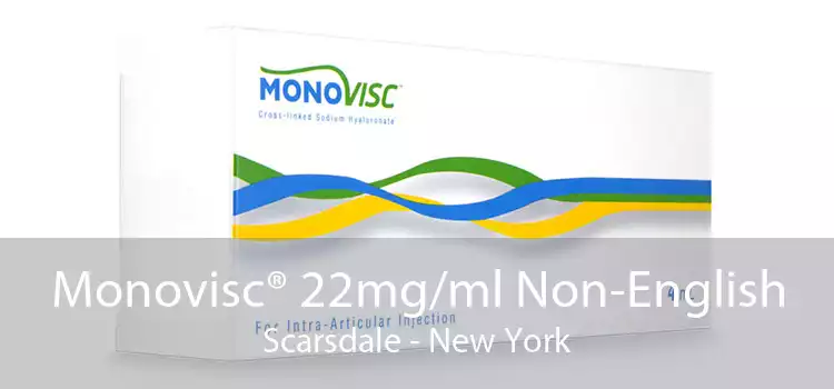 Monovisc® 22mg/ml Non-English Scarsdale - New York
