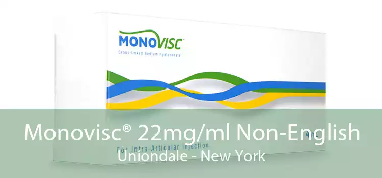 Monovisc® 22mg/ml Non-English Uniondale - New York