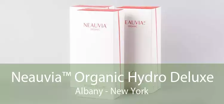 Neauvia™ Organic Hydro Deluxe Albany - New York