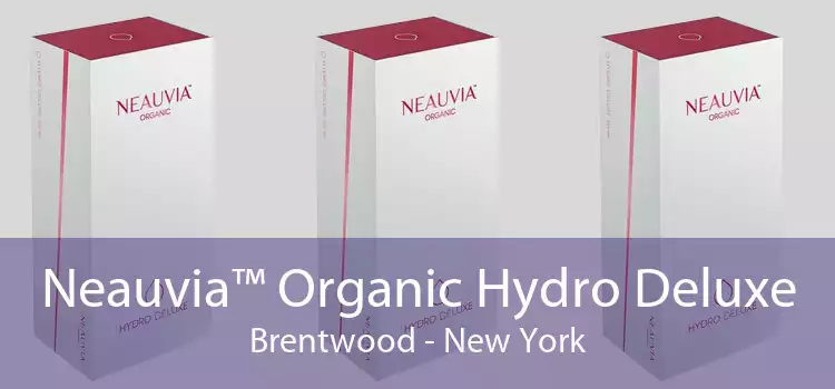 Neauvia™ Organic Hydro Deluxe Brentwood - New York