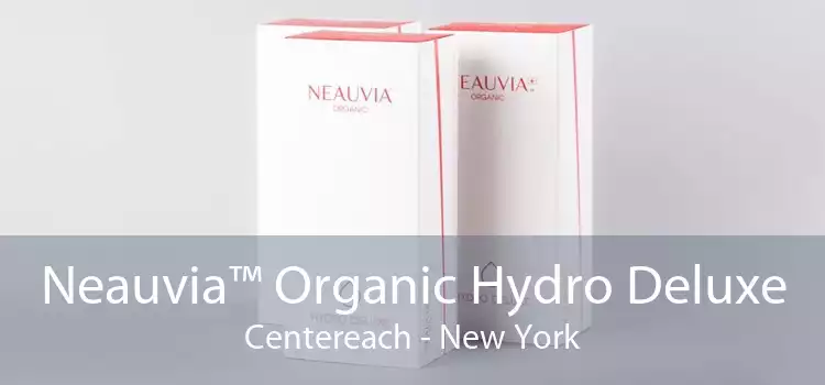 Neauvia™ Organic Hydro Deluxe Centereach - New York