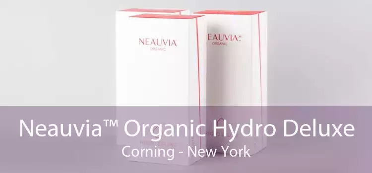 Neauvia™ Organic Hydro Deluxe Corning - New York