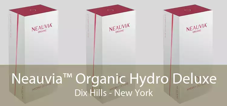 Neauvia™ Organic Hydro Deluxe Dix Hills - New York