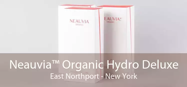 Neauvia™ Organic Hydro Deluxe East Northport - New York