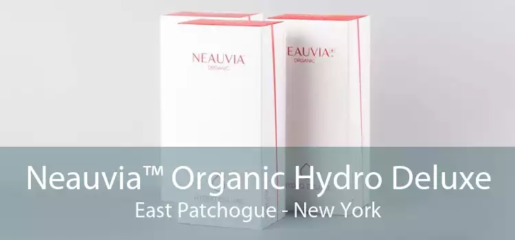 Neauvia™ Organic Hydro Deluxe East Patchogue - New York