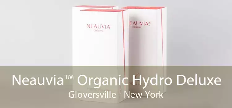 Neauvia™ Organic Hydro Deluxe Gloversville - New York