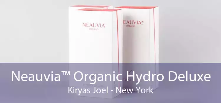 Neauvia™ Organic Hydro Deluxe Kiryas Joel - New York