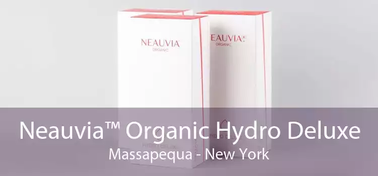 Neauvia™ Organic Hydro Deluxe Massapequa - New York