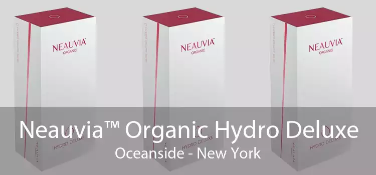 Neauvia™ Organic Hydro Deluxe Oceanside - New York