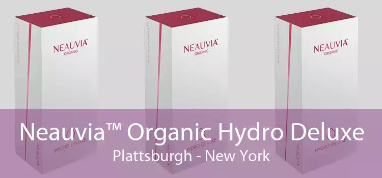 Neauvia™ Organic Hydro Deluxe Plattsburgh - New York