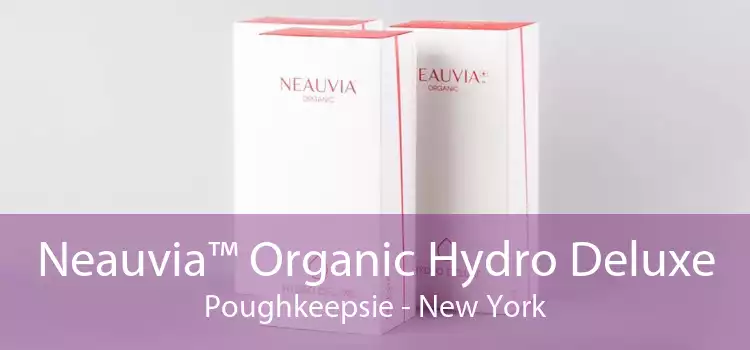 Neauvia™ Organic Hydro Deluxe Poughkeepsie - New York