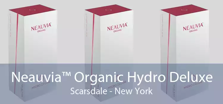 Neauvia™ Organic Hydro Deluxe Scarsdale - New York