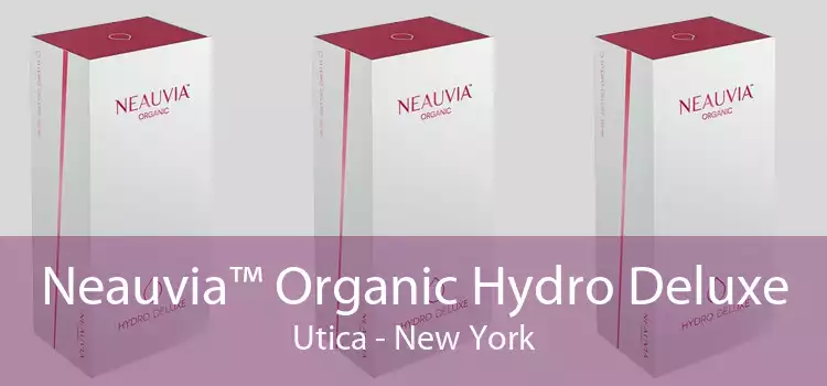 Neauvia™ Organic Hydro Deluxe Utica - New York