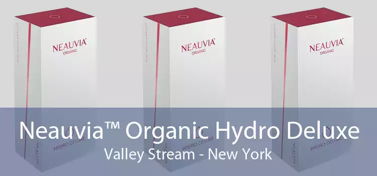 Neauvia™ Organic Hydro Deluxe Valley Stream - New York
