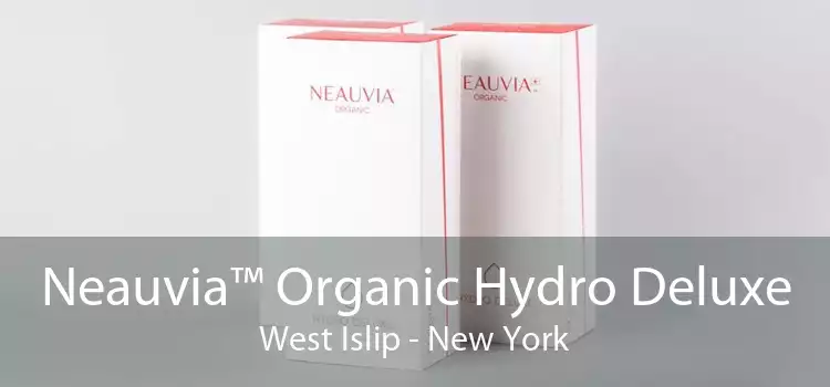 Neauvia™ Organic Hydro Deluxe West Islip - New York