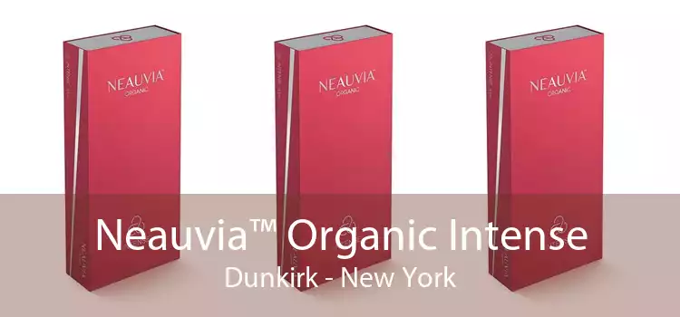 Neauvia™ Organic Intense Dunkirk - New York
