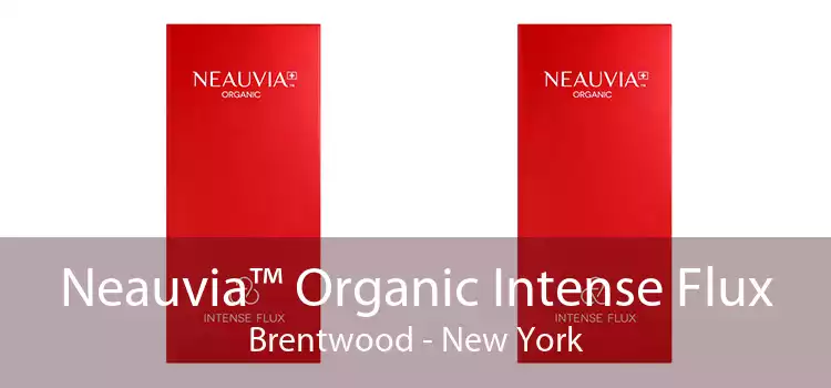 Neauvia™ Organic Intense Flux Brentwood - New York