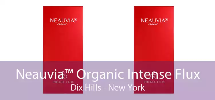Neauvia™ Organic Intense Flux Dix Hills - New York