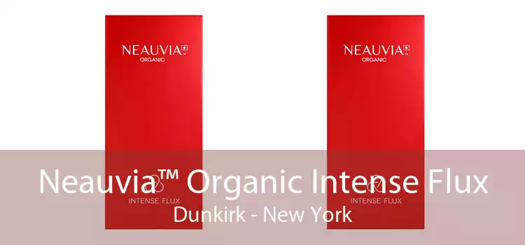 Neauvia™ Organic Intense Flux Dunkirk - New York