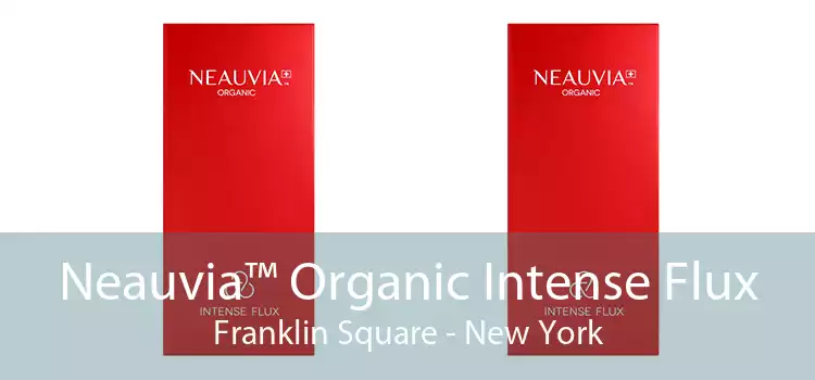 Neauvia™ Organic Intense Flux Franklin Square - New York