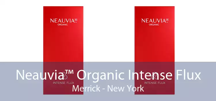 Neauvia™ Organic Intense Flux Merrick - New York