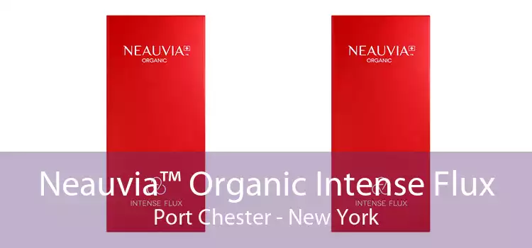 Neauvia™ Organic Intense Flux Port Chester - New York