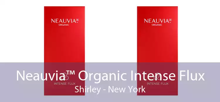 Neauvia™ Organic Intense Flux Shirley - New York
