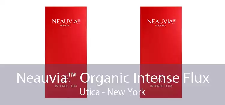 Neauvia™ Organic Intense Flux Utica - New York